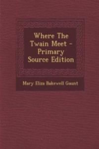 Where the Twain Meet