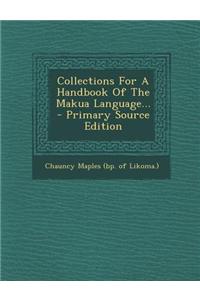 Collections for a Handbook of the Makua Language... - Primary Source Edition
