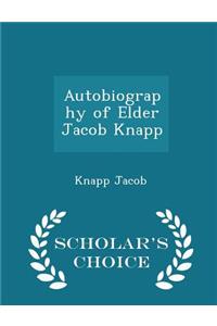 Autobiography of Elder Jacob Knapp - Scholar's Choice Edition