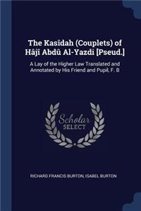 The Kasîdah (Couplets) of Hâjî Abdû Al-Yazdi [Pseud.]