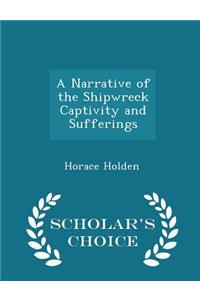 A Narrative of the Shipwreck Captivity and Sufferings - Scholar's Choice Edition