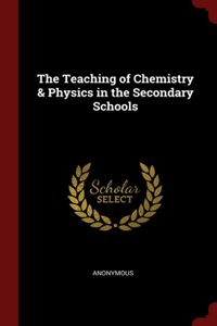 The Teaching of Chemistry & Physics in the Secondary Schools