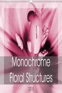 Monochrome - Floral Structures 2015