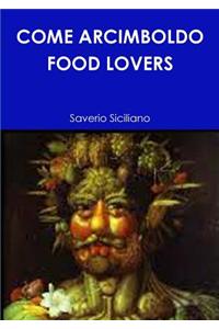 Come Arcimboldo Food Lovers
