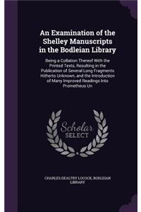 An Examination of the Shelley Manuscripts in the Bodleian Library