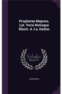 Prophetae Majores, Lat. Versi Notisque Illustr. A J.A. Dathio