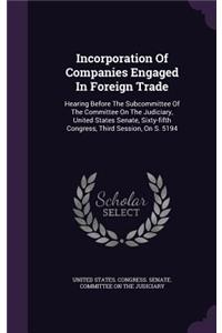 Incorporation Of Companies Engaged In Foreign Trade