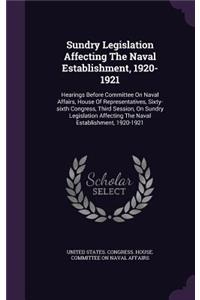 Sundry Legislation Affecting the Naval Establishment, 1920-1921