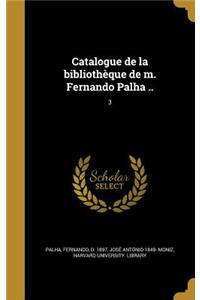 Catalogue de la bibliothèque de m. Fernando Palha ..; 3