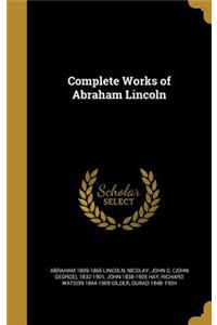 Complete Works of Abraham Lincoln