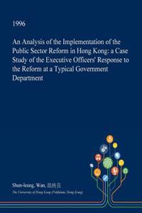 An Analysis of the Implementation of the Public Sector Reform in Hong Kong