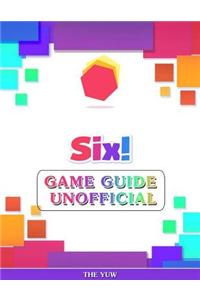 Six! Game Guide Unofficial