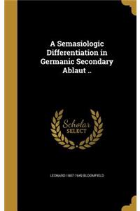 Semasiologic Differentiation in Germanic Secondary Ablaut ..