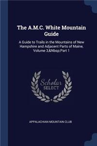 The A.M.C. White Mountain Guide