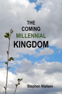 The Coming Millennial Kingdom