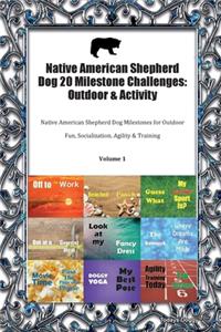 Native American Shepherd Dog 20 Milestone Challenges