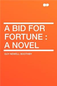A Bid for Fortune