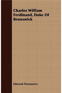 Charles William Ferdinand, Duke Of Brunswick