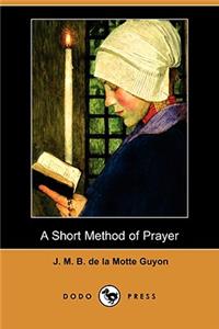 A Short Method of Prayer (Dodo Press)