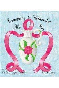 Something to Remember Me by