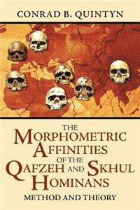 The Morphometric Affinities Of The Qafzeh And Skhul Hominans