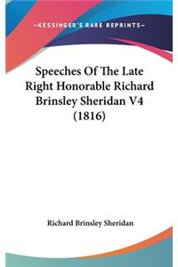 Speeches Of The Late Right Honorable Richard Brinsley Sheridan V4 (1816)