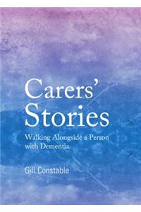 Carersâ (Tm) Stories: Walking Alongside a Person with Dementia