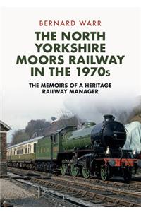 The North Yorkshire Moors Railway in the 1970s