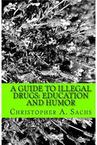 Guide to Illegal Drugs