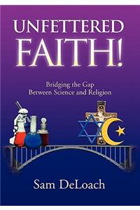 Unfettered Faith!