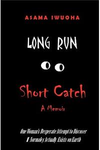 Long Run, Short Catch