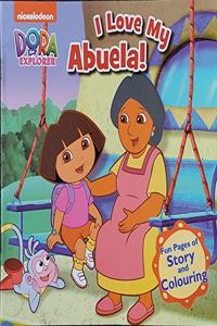 Dora The Explorer, I Love My Abuela!, Fun Pages Of Story And Colouring