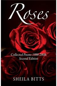 Roses: Collected Poems 1988-2008, Second Edition