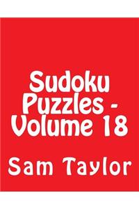 Sudoku Puzzles - Volume 18: 80 Easy to Read, Large Print Sudoku Puzzles