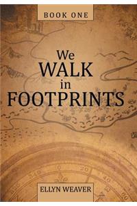 We Walk in Footprints