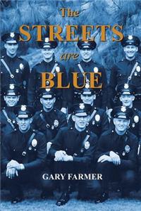 Streets Are Blue: True Tales of Service from the Front Lines of the Los Angeles Police Department