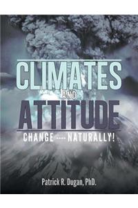 Climates and Attitude Change ---- Naturally!
