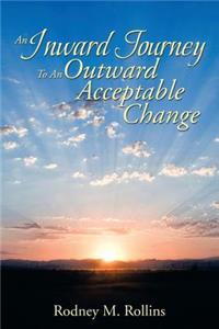 Inward Journey to an Outward Acceptable Change