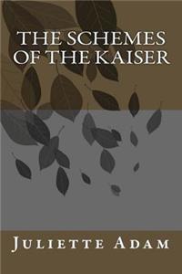 The Schemes of the Kaiser