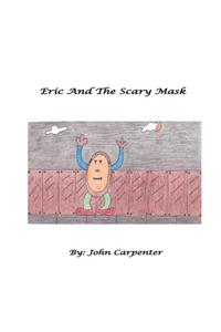 Eric And The Scary Mask