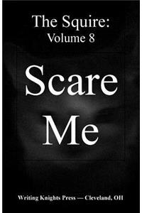 Scare Me