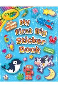 Crayola: My First Big Sticker Book (a Crayola Coloring Sticker Activity Book for Kids)