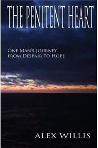 The Penitent Heart: The Penitent Heart, Is an Action Packed Adventure Story about Those Who Bill Meets on His Unexpected Journey. High on