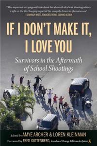 If I Don't Make It, I Love You: Survivors in the Aftermath of School Shootings