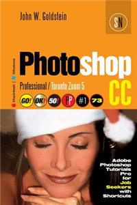 Photoshop CC Professional 73 (Macintosh/Windows): Adobe Photoshop Tutorials Pro for Job Seekers / Toronto Zoom 5