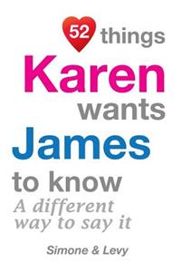 52 Things Karen Wants James To Know