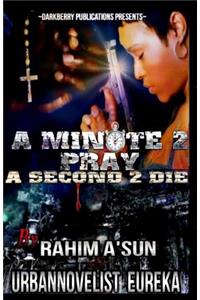 Minute 2 Pray A second 2 Die