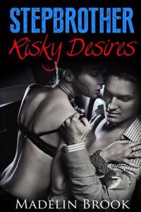 Stepbrother: Risky Desires