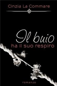 Il Buio Ha Il Suo Respiro