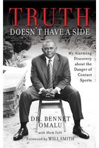 Truth Doesn't Have a Side: My Alarming Discovery about the Danger of Contact Sports